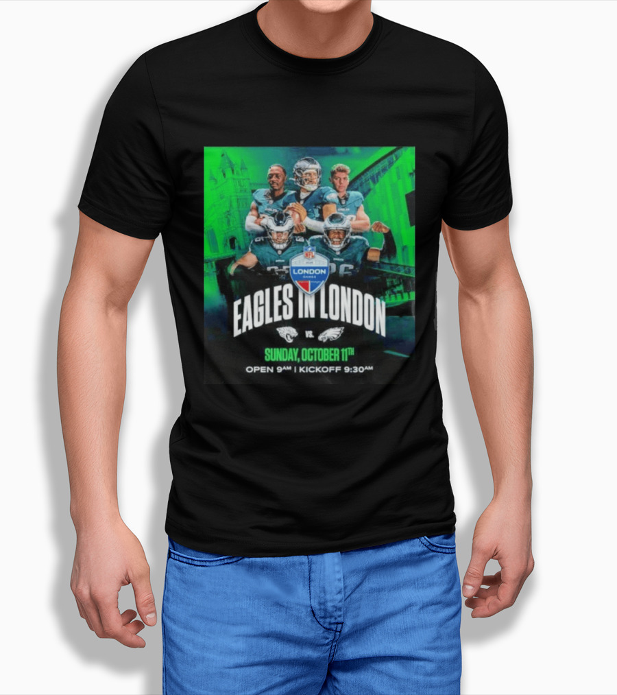 Eagles In London NFL London Games Jacksonville Vs Philadelphia Sunday October 11th 9AM T-Shirt