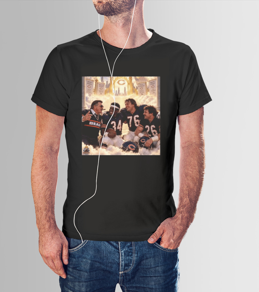 Mike Ditka Walter Payton Steve McMichael Matt Suhey Chicago Legends Reunion In Heaven 34 76 26 T-Shirt