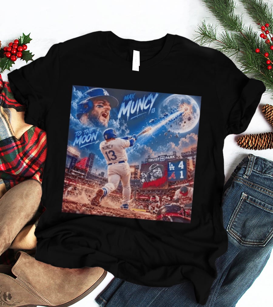 Max Muncy Home Run Los Angeles Dodgers To The Moon Truist Park T-Shirt