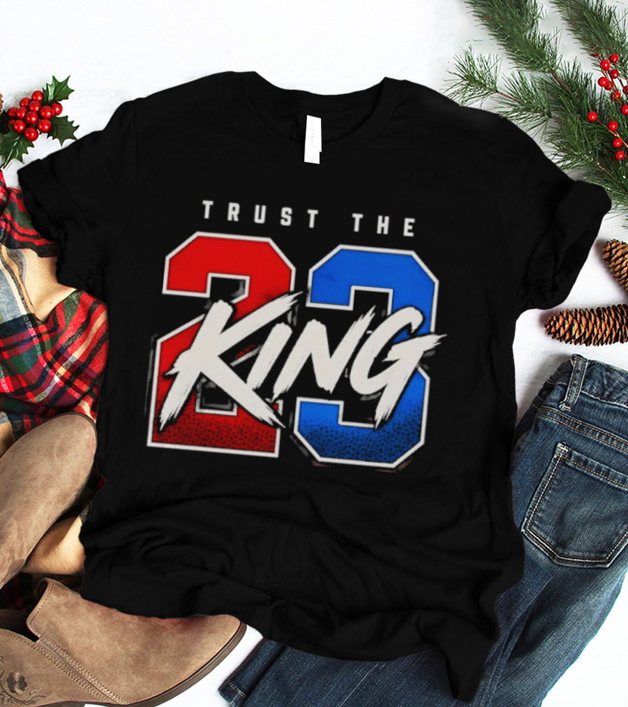 Trust The King 23 LeBron James Los Angeles Lakers T-Shirt