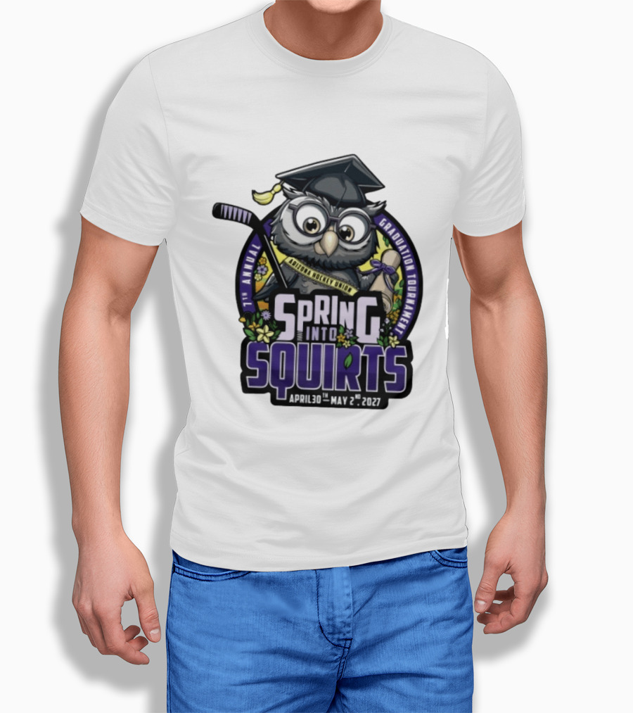 Spring Into Squirts U8 Mite Graduation Tournament 7th Annual April 30th May 2nd 2027 Hockey Owl T-Shirt