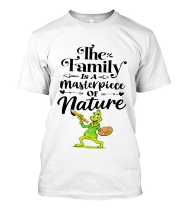 The Grinch Family Is A Masterpiece Of Nature Artful Twist T-Shirt