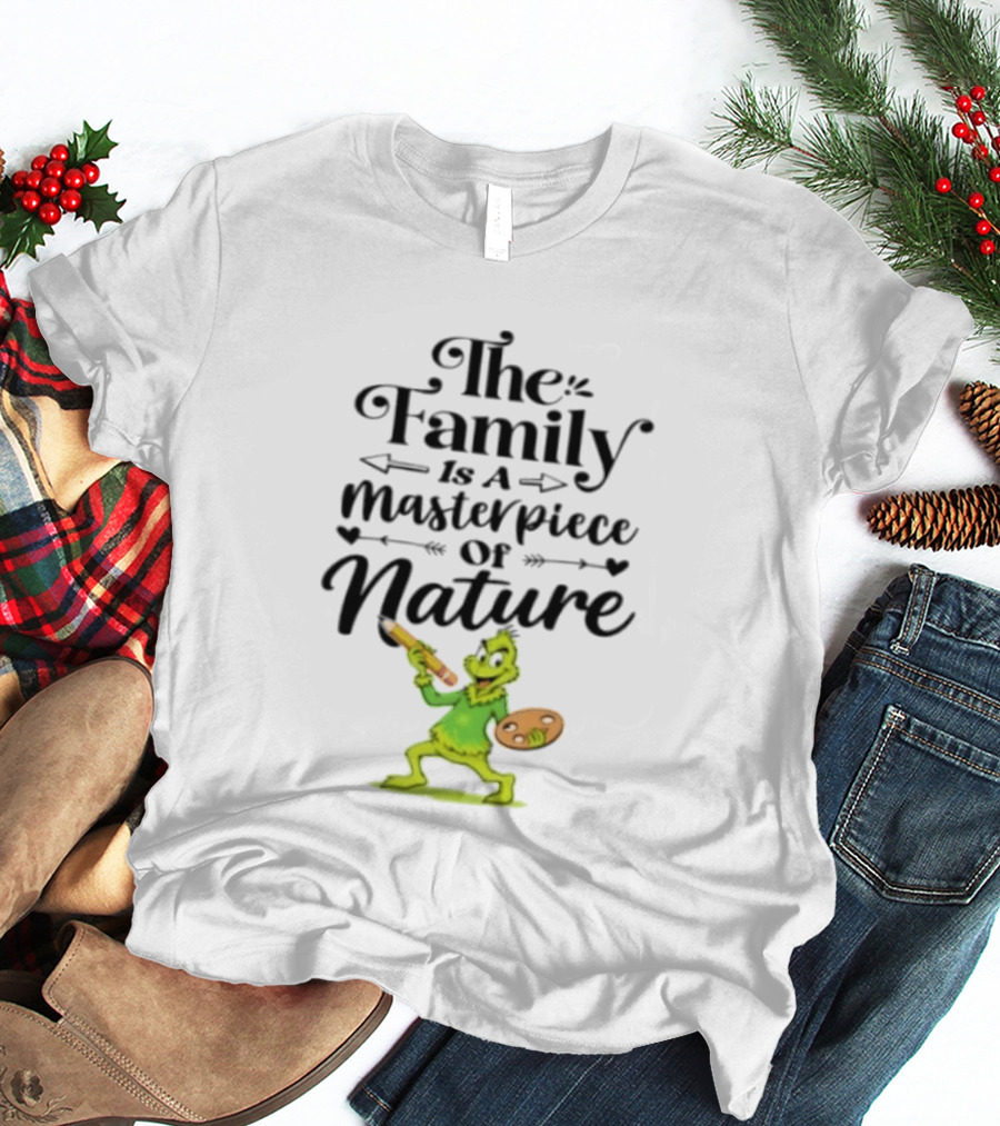 The Grinch Family Is A Masterpiece Of Nature Artful Twist T-Shirt