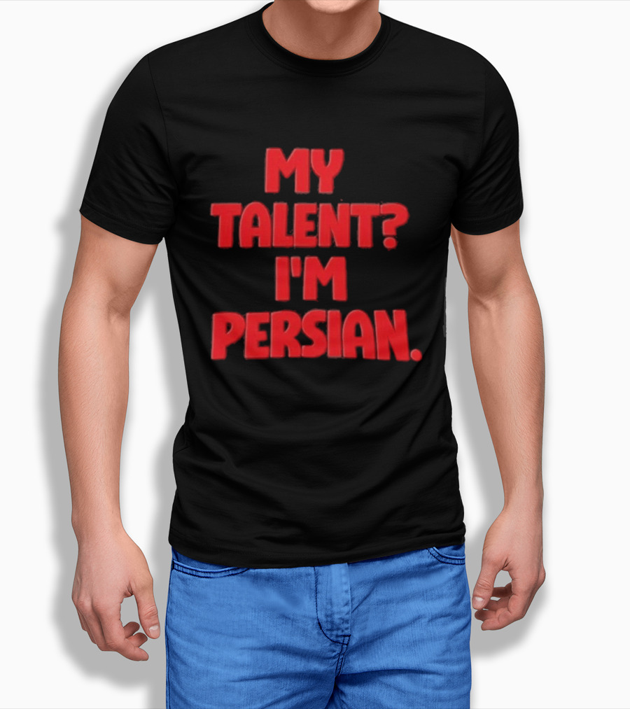 My Talent I'm Persian Fun Cultural Identity T-Shirt