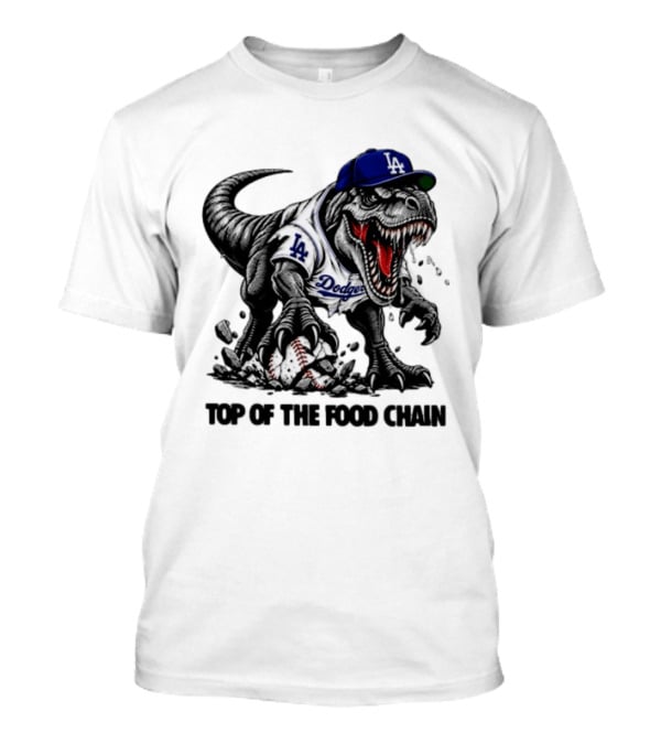 Tyrannosaurus Los Angeles Dodgers MLB Top Of The Food Chain Baseball Rex T-Shirt