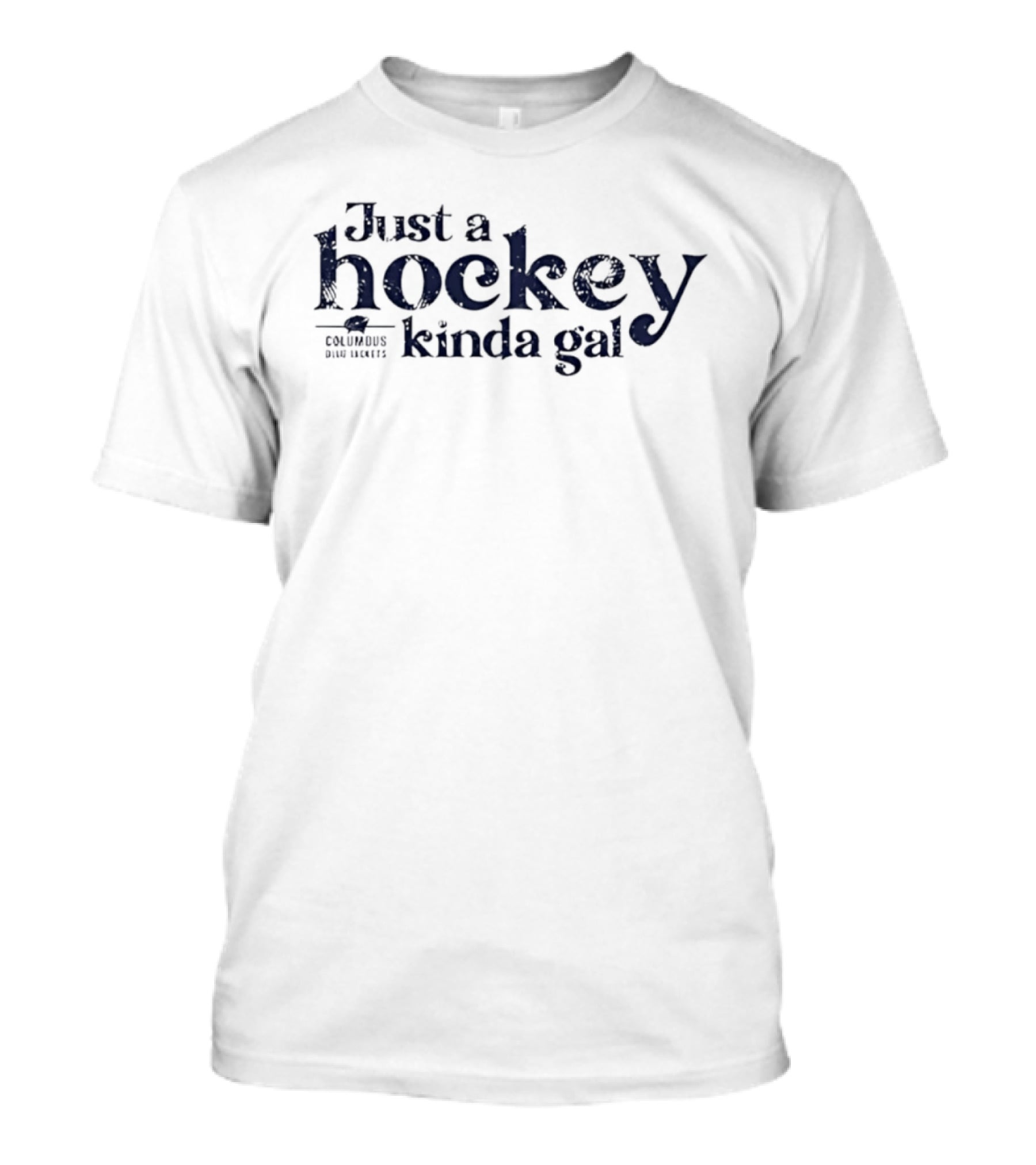 Just A Hockey Kinda Gal Columbus Blue Jackets T-Shirt