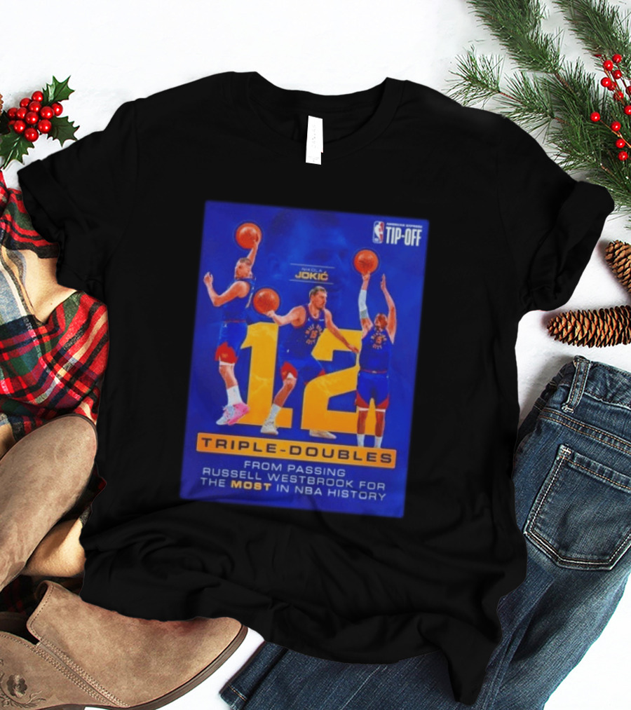 Nikola Jokić 12 Triple Doubles NBA Record Passing Russell Westbrook Most In History T-Shirt