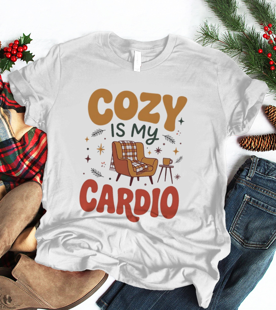 Cozy Is My Cardio Lazy Relaxing Homebody Chair With Blanket And Coffee T-Shirt