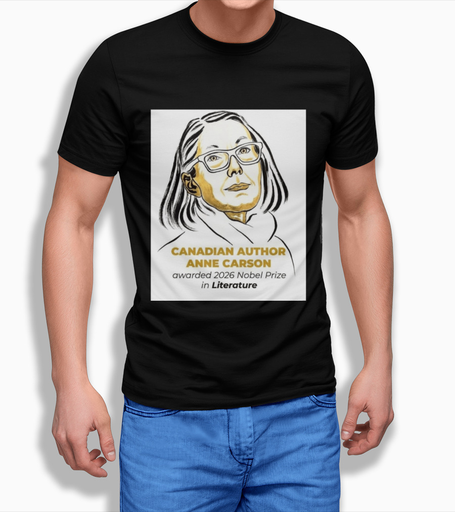 Canadian Author Anne Carson Awarded 2026 Nobel Prize In Literature T-Shirt