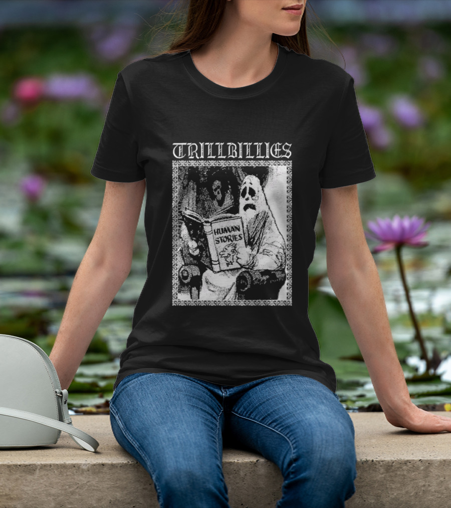 Trillbillies Human Stories Podcast Ghost Reading Spooky T-Shirt