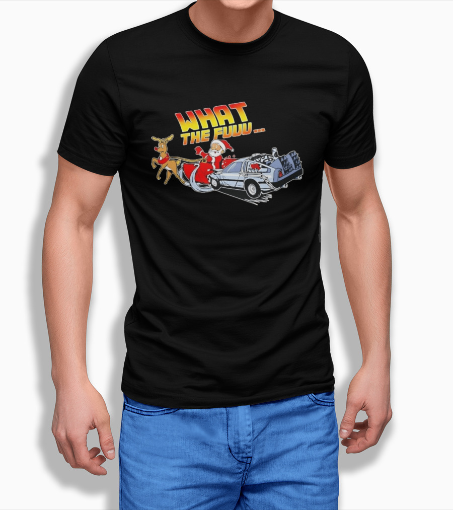 What The Fuuu Santa Claus Back To The Future Christmas Reindeer Delorean T-Shirt