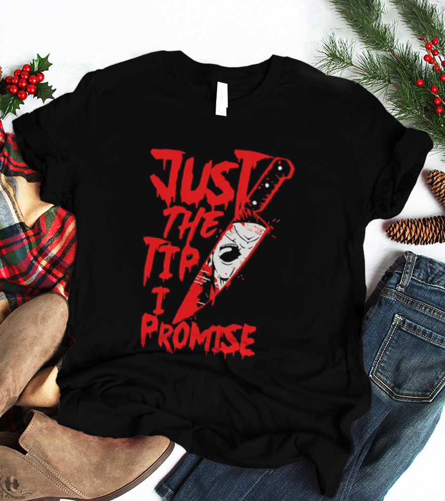 Michael Myers Just The Tip I Promise Knife Horror Movie T-Shirt
