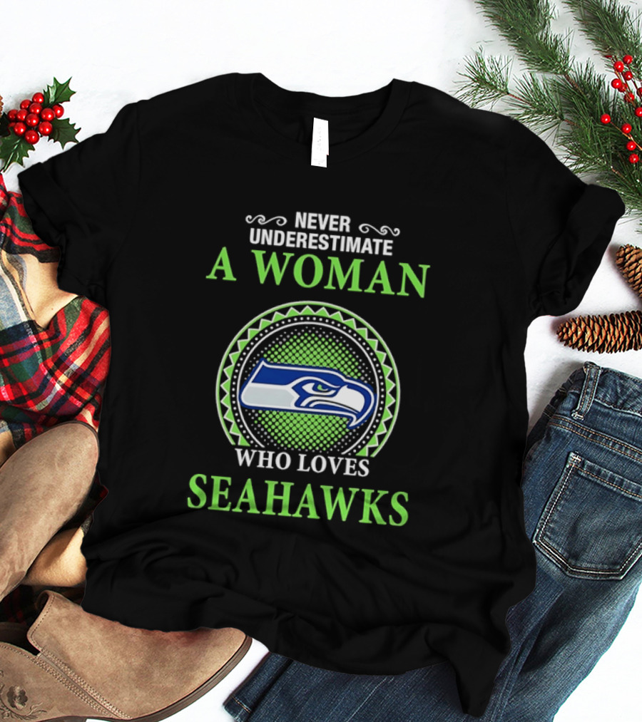 Never Underestimate A Woman Who Loves Seahawks T-Shirt
