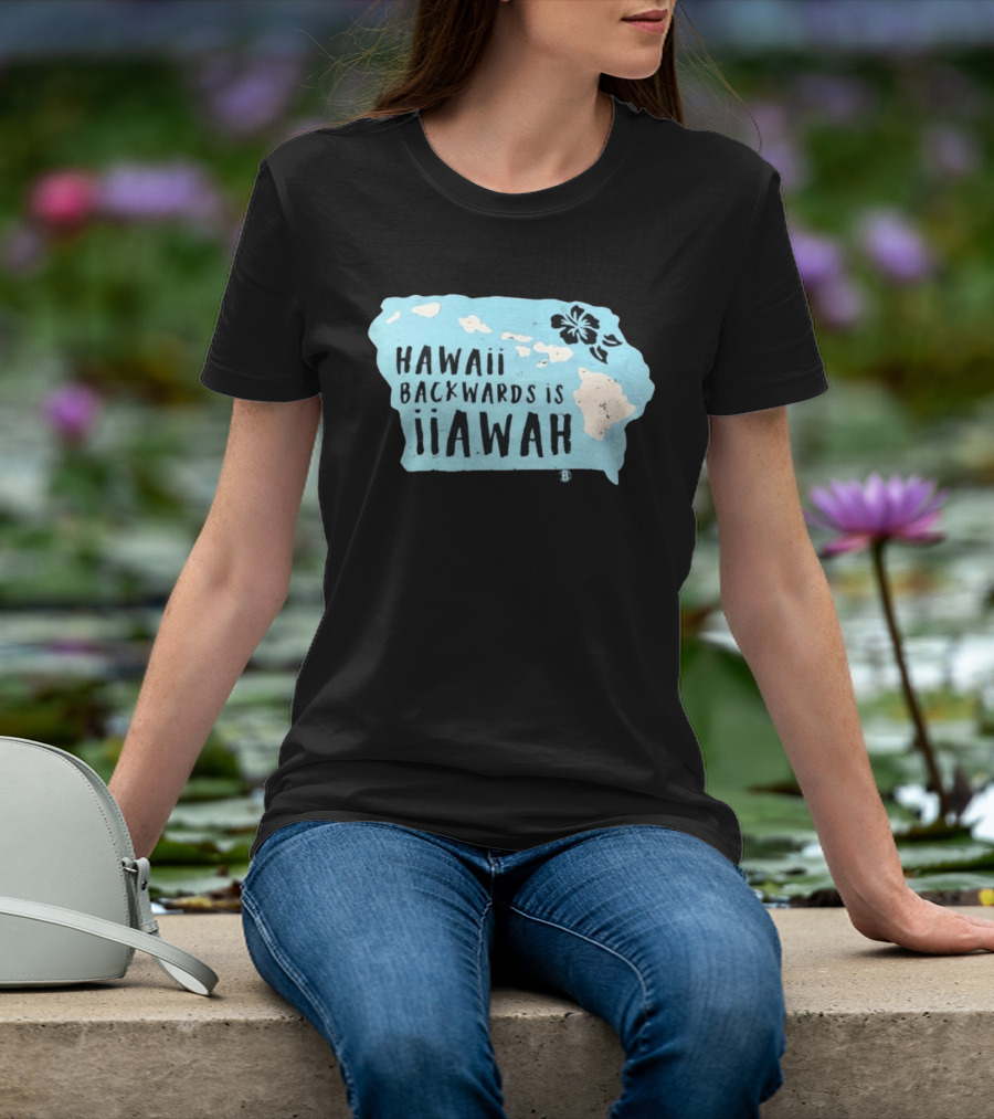 Hawaii Backwards Is IiAWAH Wordplay With Island Map And Hibiscus Flower T-Shirt