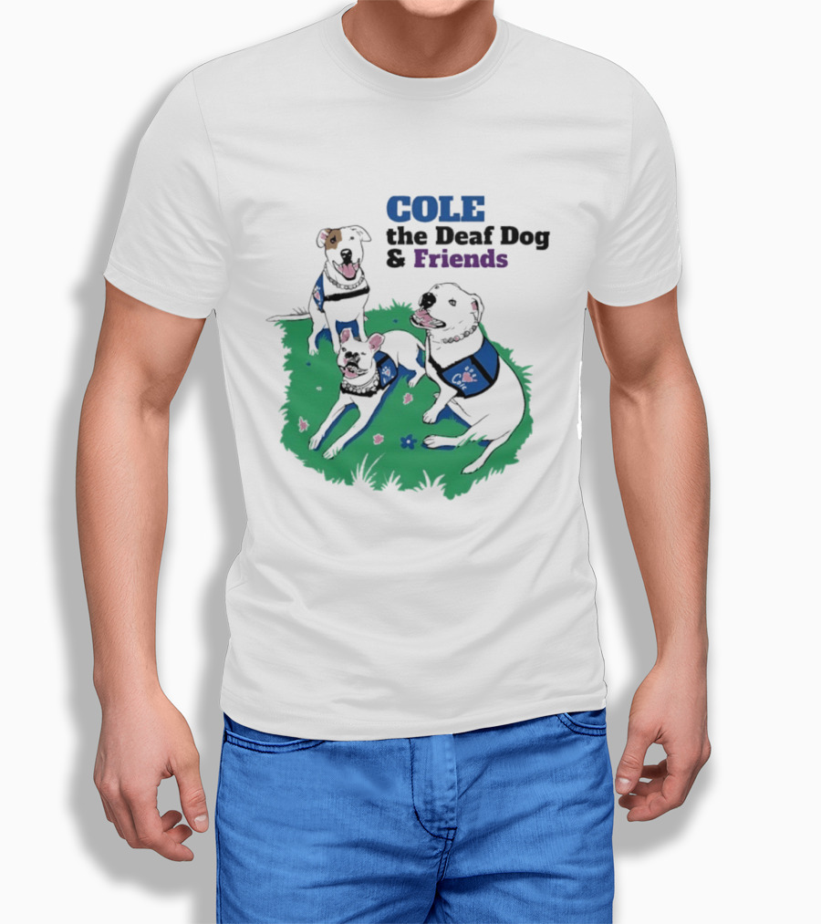 COLE The Deaf Dog And Friends Animal Advocacy T-Shirt