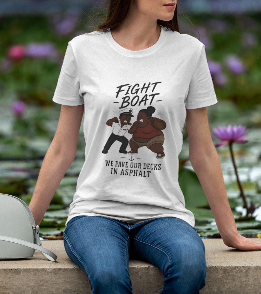 Fight Boat We Pave Our Decks In Asphalt Cartoon Nautical Battle T-Shirt