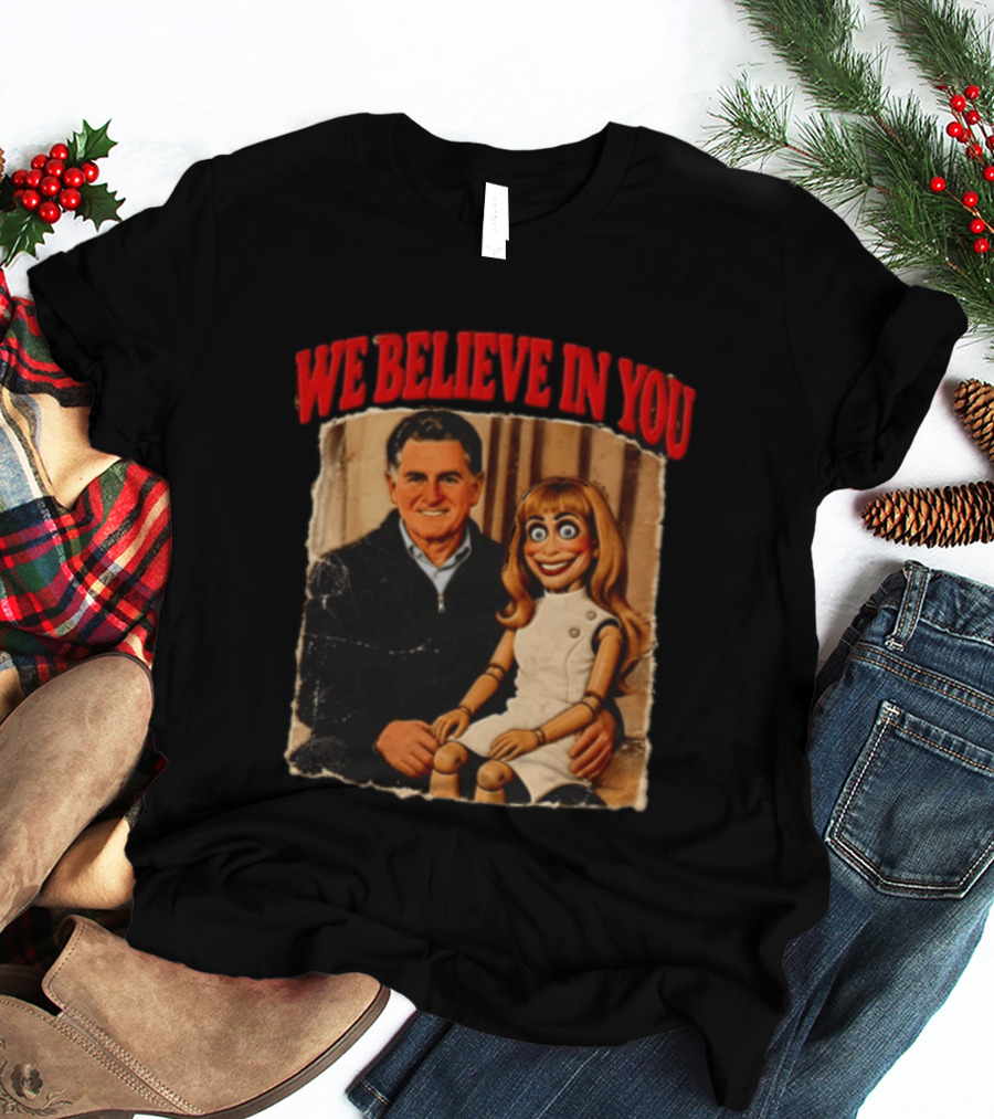 We Believe In You Viral Puppet Meme White House T-Shirt