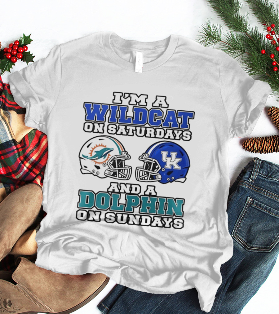 I'm A Kentucky Wildcats On Saturdays And A Miami Dolphins On Sundays NCAA X 2026 T-Shirt