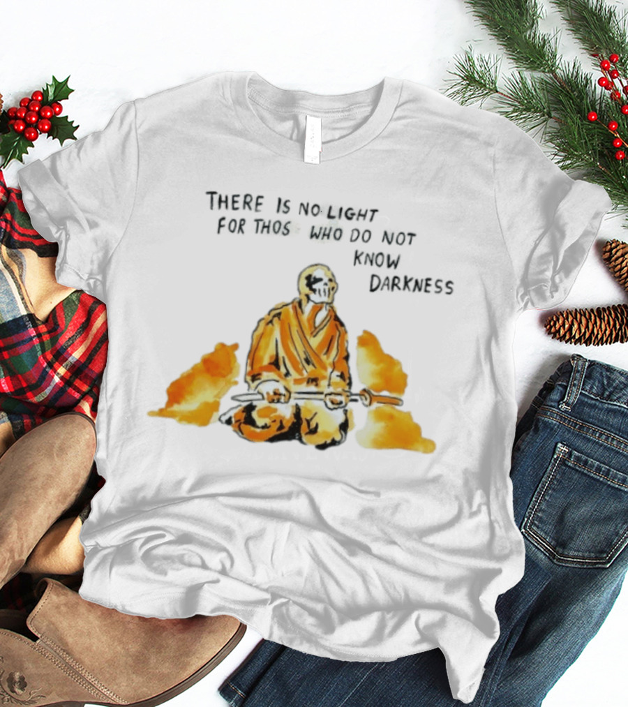 There Is No Light Samurai Skeleton With Sword And Flames T-Shirt