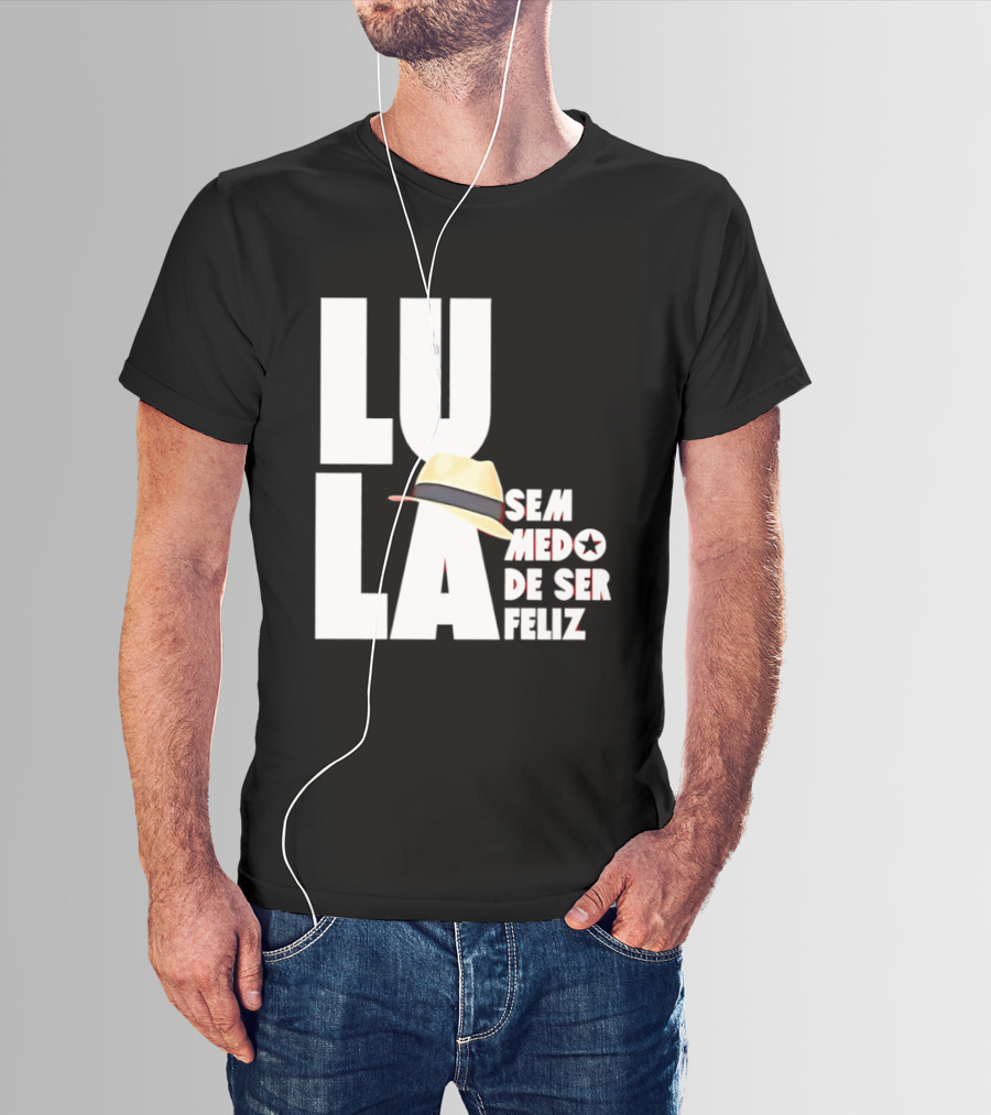 Lula Sem Medo De Ser Feliz Brazil Politics Straw Hat T-Shirt