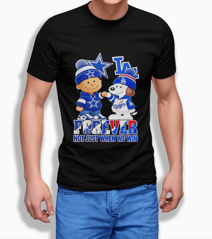 Charlie Brown Snoopy Dallas Cowboys Los Angeles Dodgers Forever Not Just When We Win T-Shirt