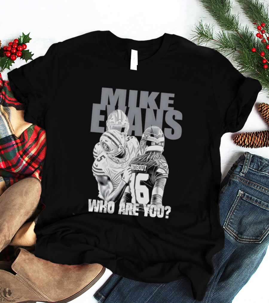 Mike Evans Who Are You Football Fan T-Shirt
