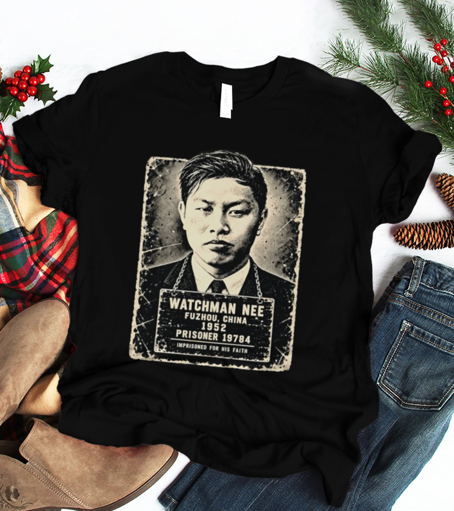 Man Nee Fuzhou China 1952 Prisoner 19784 Imprisoned For His Faith T-Shirt