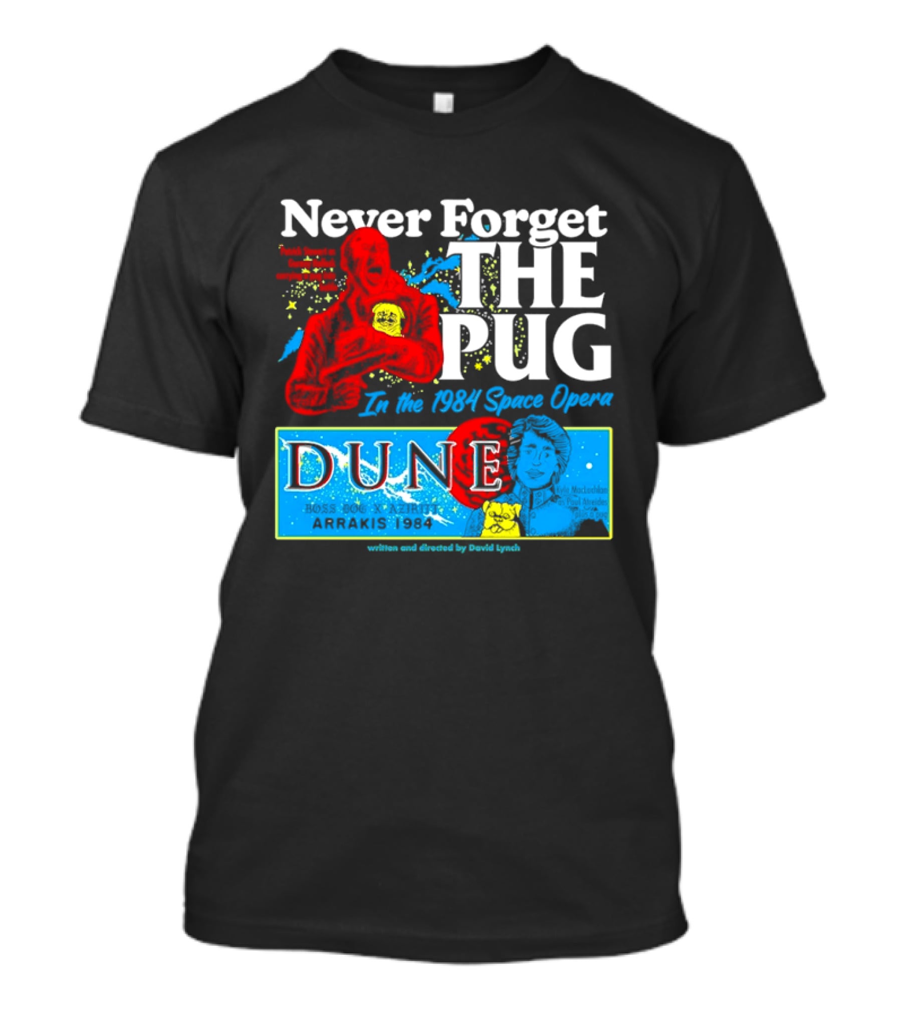 Never Forget The Pug In The 1984 Dune Space Opera Dune T-Shirt