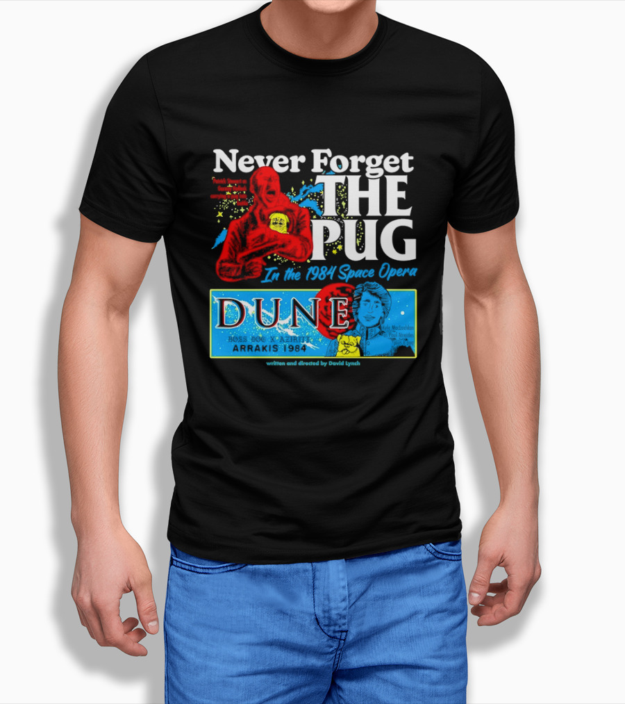 Never Forget The Pug In The 1984 Dune Space Opera Dune T-Shirt