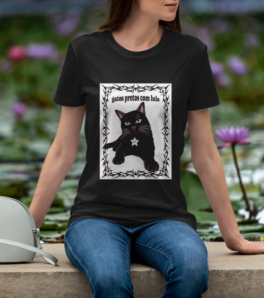 Gatos Pretos Com Lula PT Black Cat Brazil Politics T-Shirt