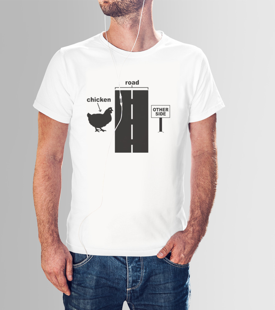 Chicken Arrow Road Other Side Sign T-Shirt