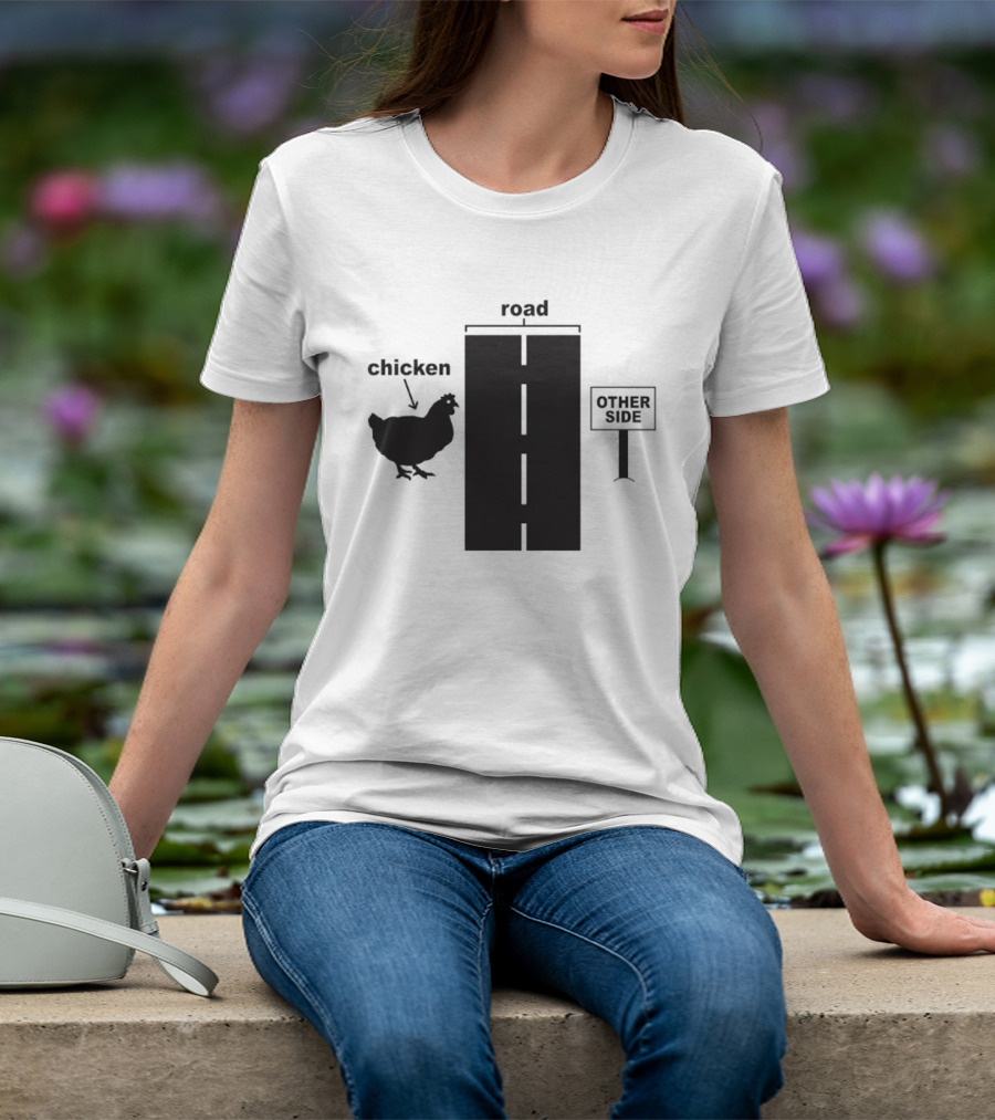 Chicken Arrow Road Other Side Sign T-Shirt