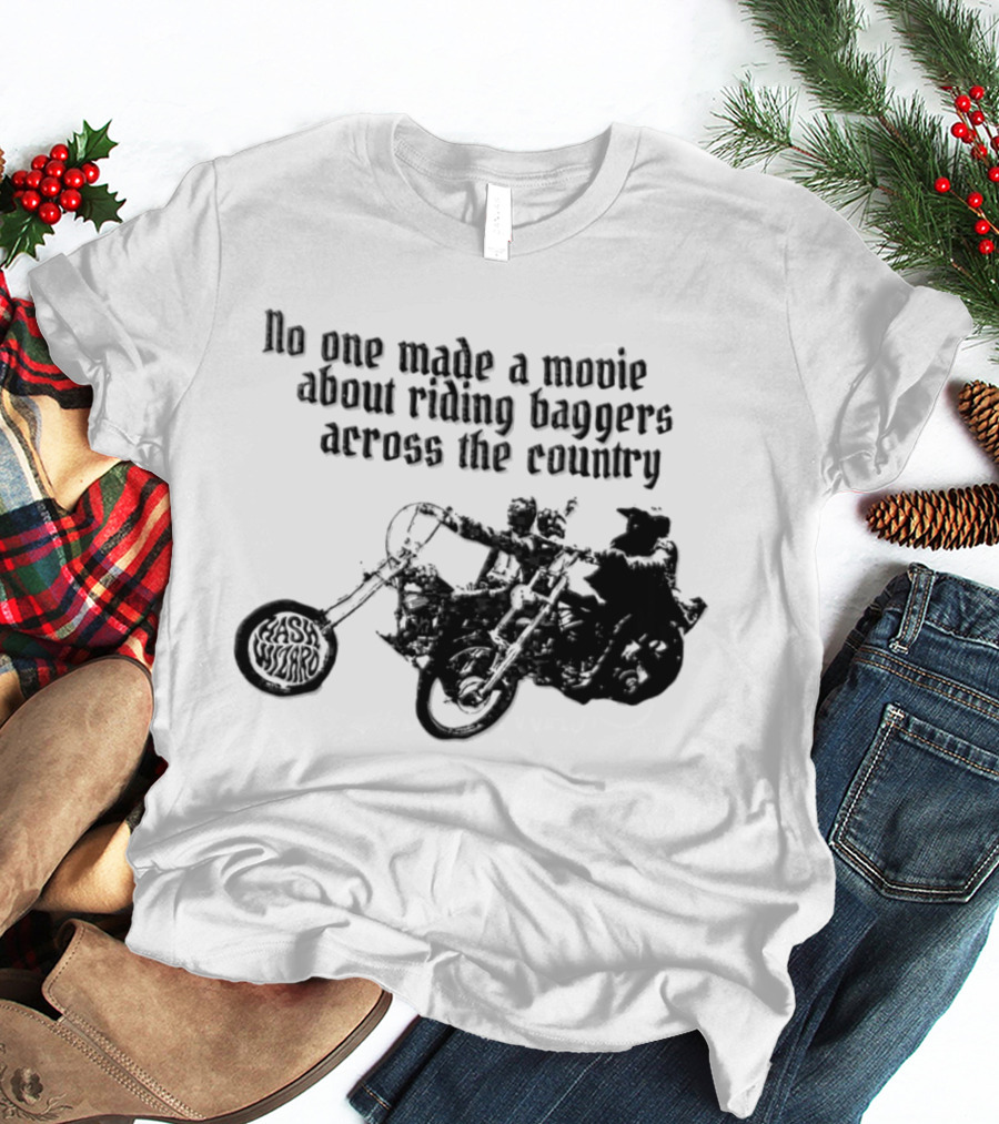 Hash Wizard No One Made A Movie About Riding Baggers Across The Country T-Shirt