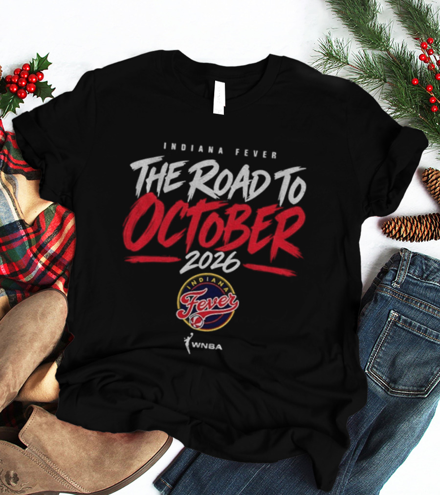 Indiana Fever WNBA The Road To October 2026 T-Shirt