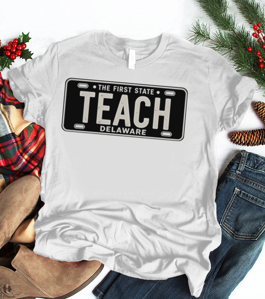 TEACH Delaware The First State License Plate T-Shirt