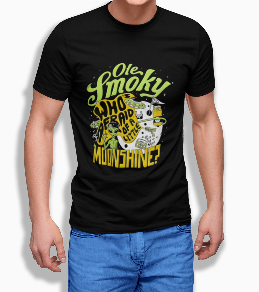 Ole Smoky Who Is Afraid Of A Little Moonshine Alien Hat Jar Radio T-Shirt