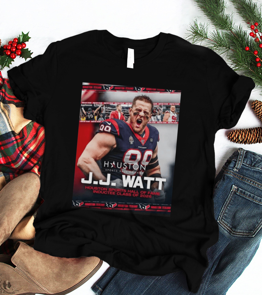 J.J. Watt Houston Texans Hall Of Fame Inductee Class Of 2026 T-Shirt