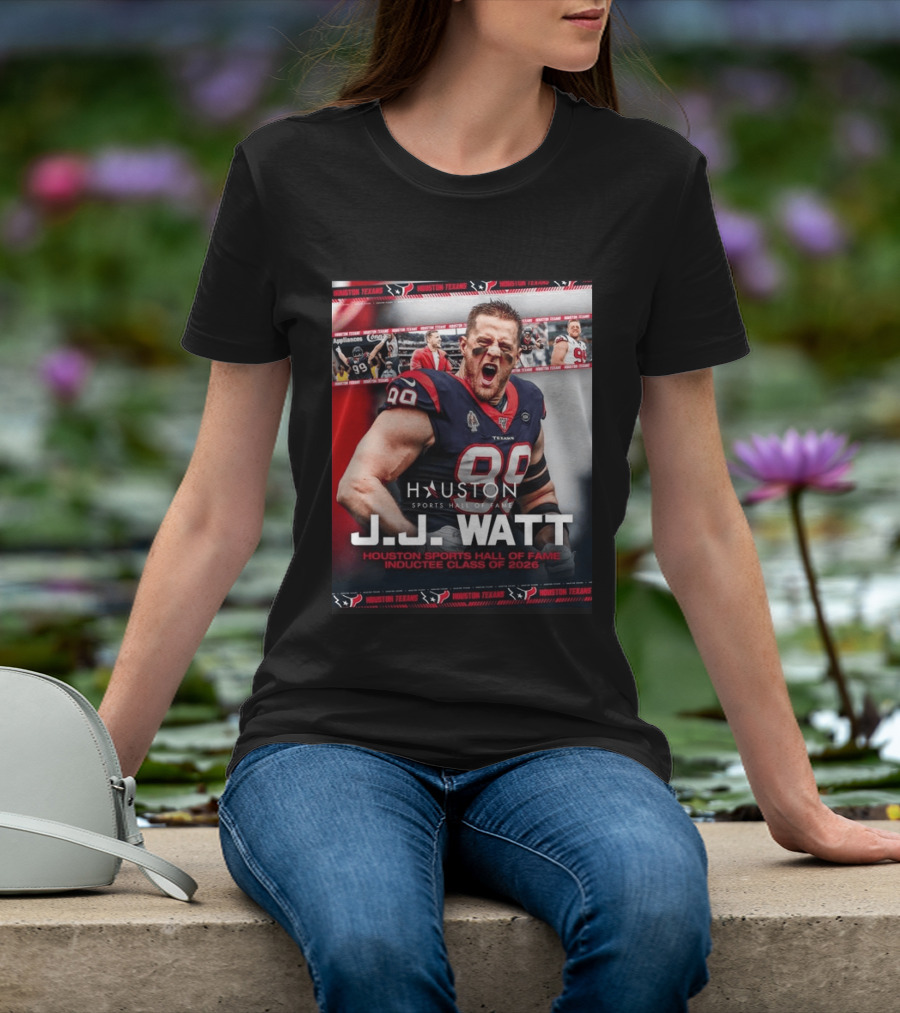 J.J. Watt Houston Texans Hall Of Fame Inductee Class Of 2026 T-Shirt