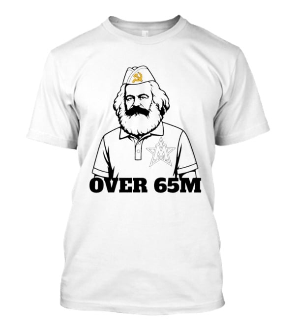 Karl Marx Communist Philosophy Over 65M T-Shirt