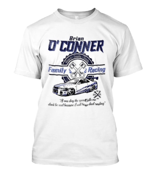 Brian O Conner Family Racing Fast And Furious T-Shirt