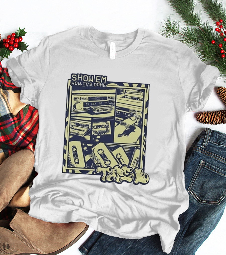 Cassette Tape Show Em How It's Done Vintage Style Retro Vibes T-Shirt
