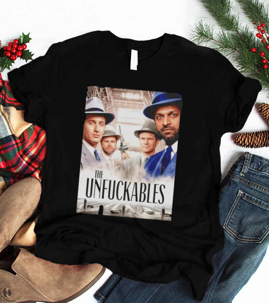 The Unfuckables Gangster Mafia Style Quartet In Fedoras T-Shirt