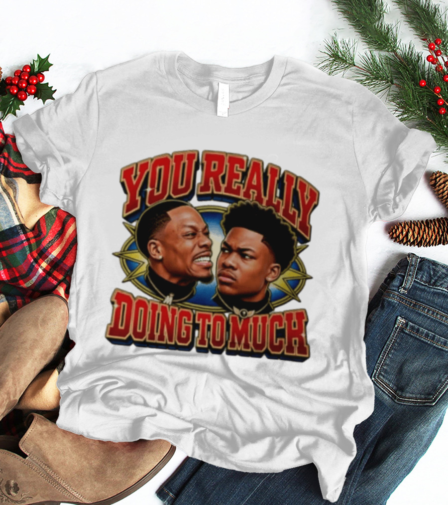 DC Young Fly Karlous Miller You Really Doing To Much Comedy Duo T-Shirt