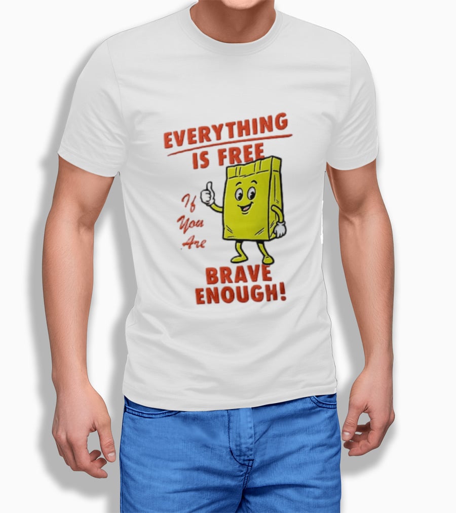 Everything Is Free If You Are Brave Enough Yellow Shopping Bag T-Shirt