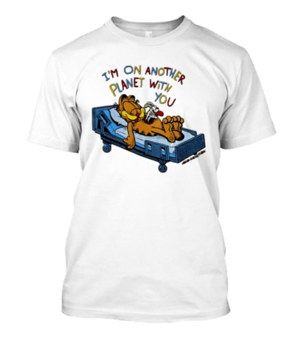 I'm On Another Planet With You Orange Cat Relaxing In Hospital Bed T-Shirt