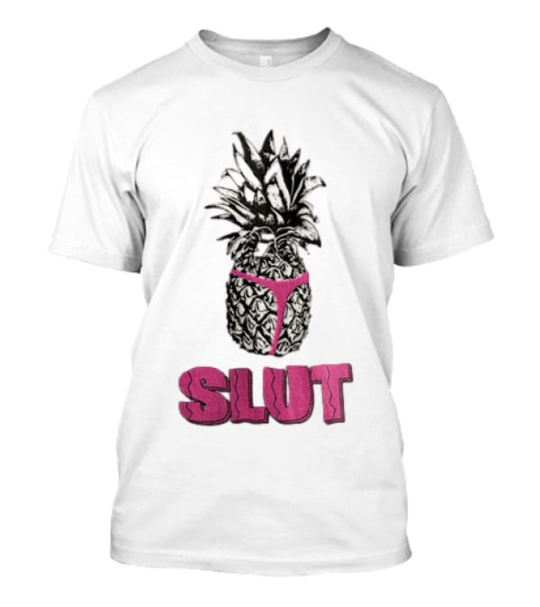 Pineapple In Pink Thong With Slut T-Shirt