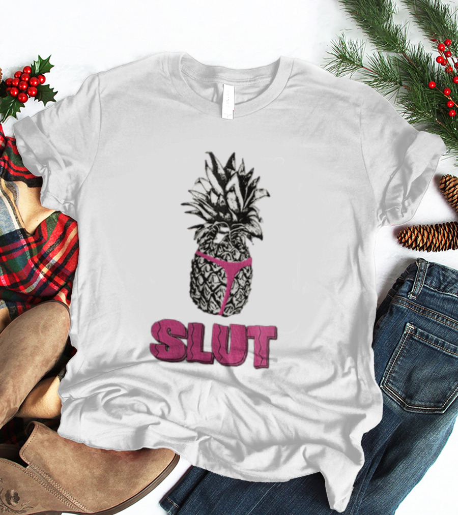 Pineapple In Pink Thong With Slut T-Shirt