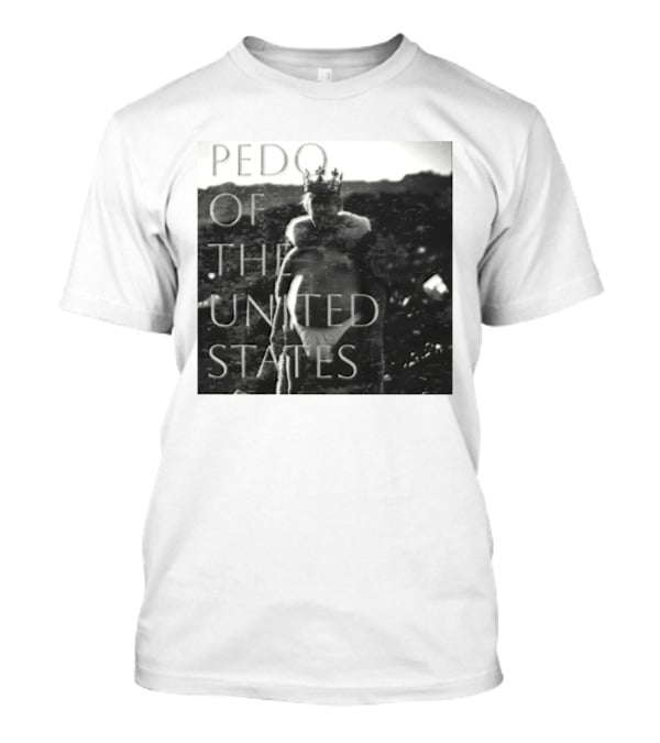 Pedo Of The United States T-Shirt