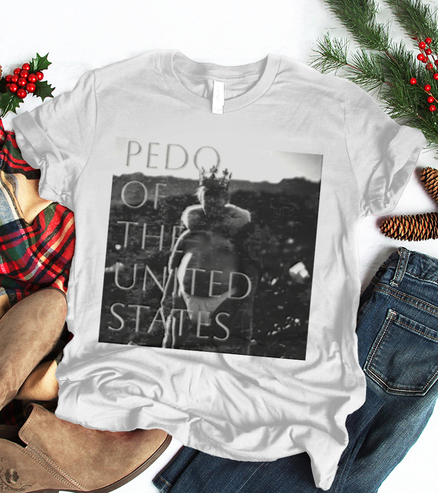 Pedo Of The United States T-Shirt