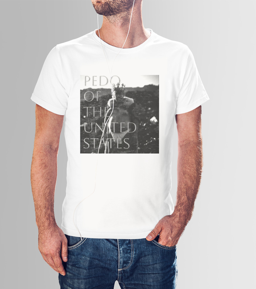 Pedo Of The United States T-Shirt